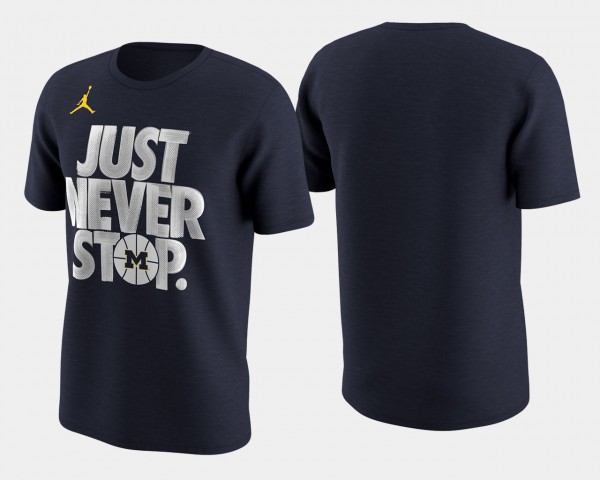 Michigan Wolverines For Men T-Shirt Navy NCAA Basketball Tournament Just Never Stop March Madness Selection Sunday